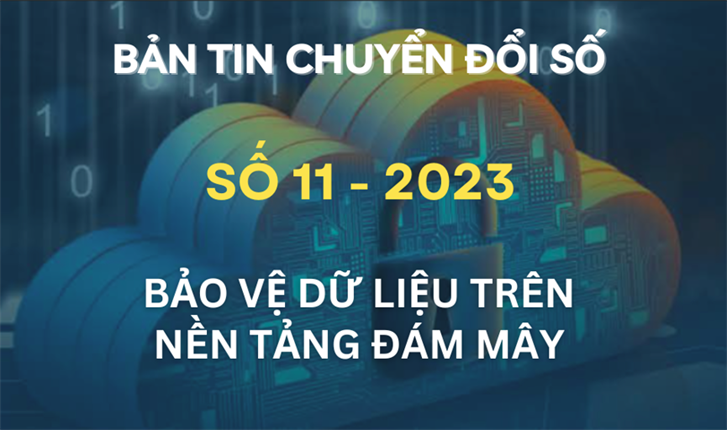 Bản tin Chuyển đổi số VNSTEEL Số 11 - 2023 Bảo vệ dữ liệu trên nền tảng đám mây